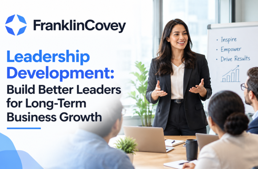 Leadership Development: Build Better Leaders for Long-Term Business Growth
