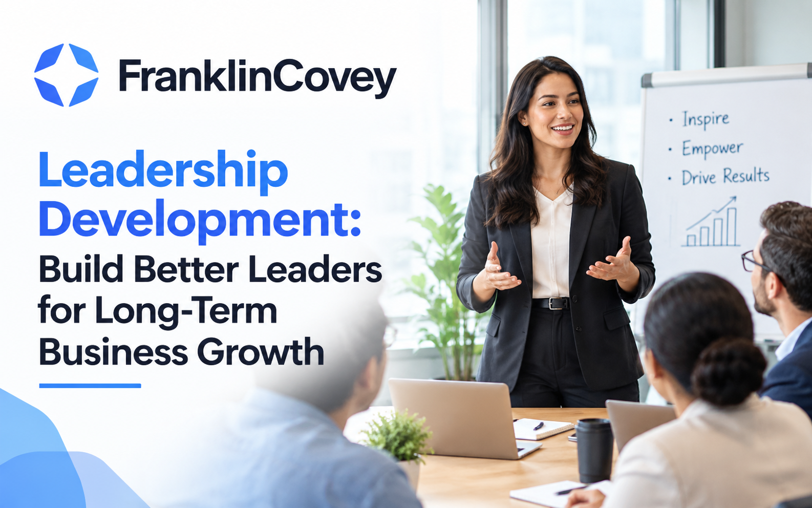 Leadership Development: Build Better Leaders for Long-Term Business Growth